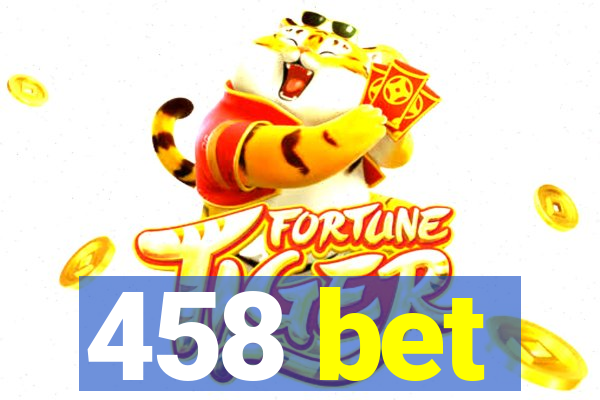 458 bet