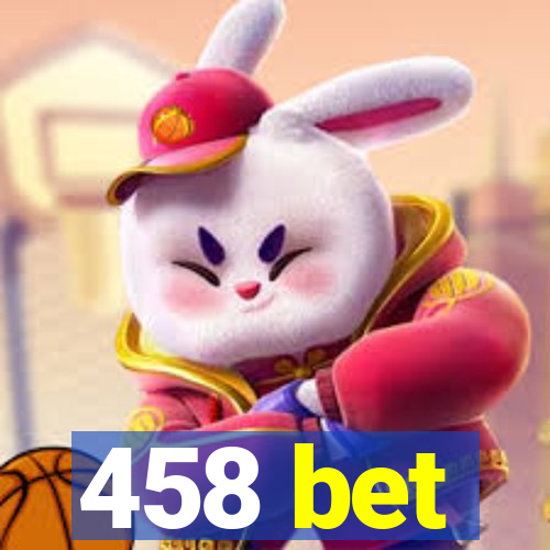458 bet