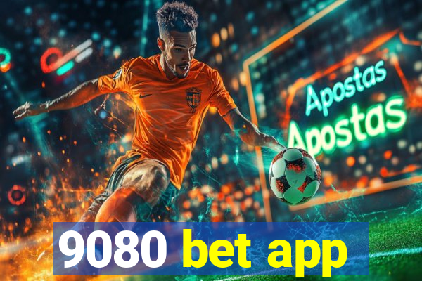 9080 bet app