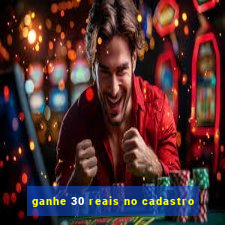 ganhe 30 reais no cadastro
