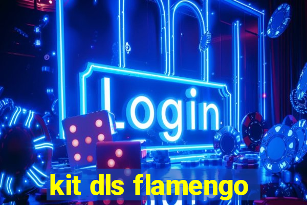 kit dls flamengo