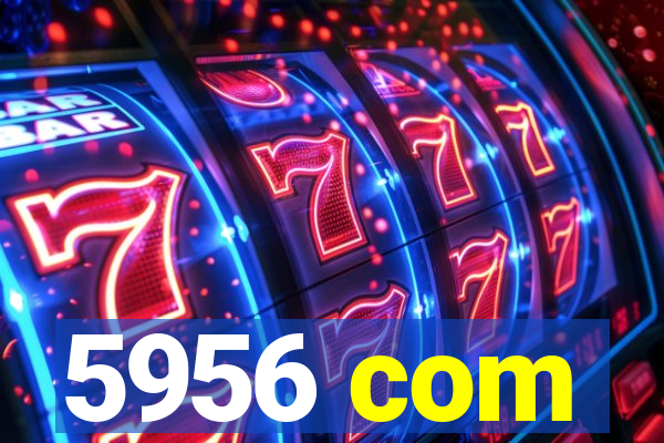 5956 com