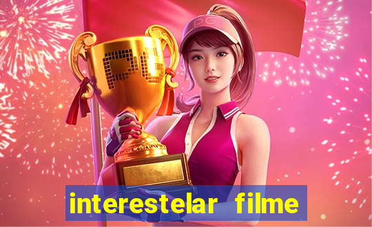 interestelar filme completo dublado torrent