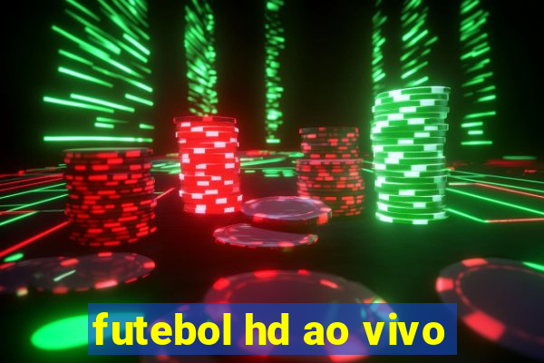futebol hd ao vivo