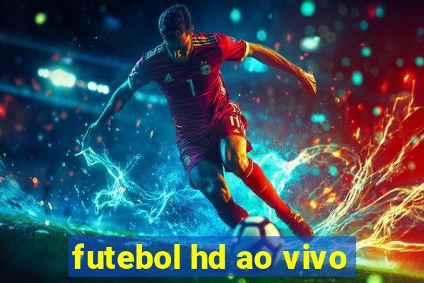 futebol hd ao vivo