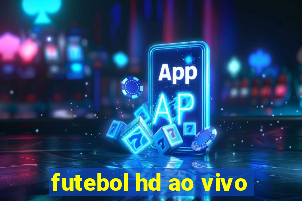 futebol hd ao vivo