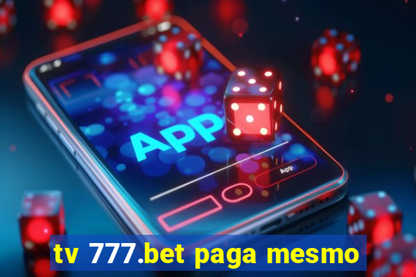 tv 777.bet paga mesmo