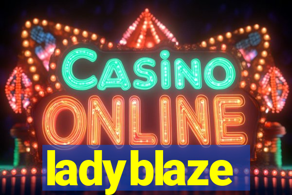 ladyblaze