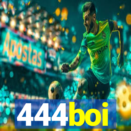 444boi