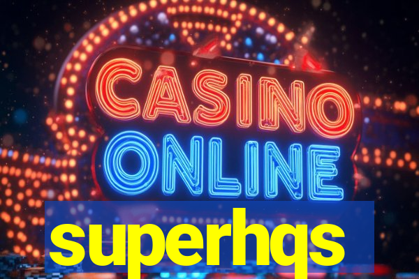 superhqs