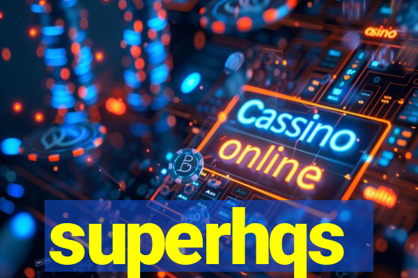 superhqs
