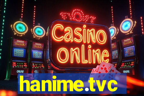 hanime.tvc