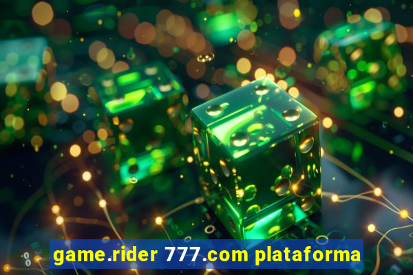 game.rider 777.com plataforma