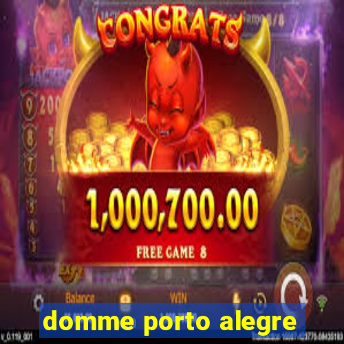 domme porto alegre
