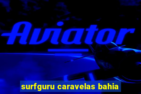 surfguru caravelas bahia
