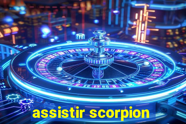assistir scorpion