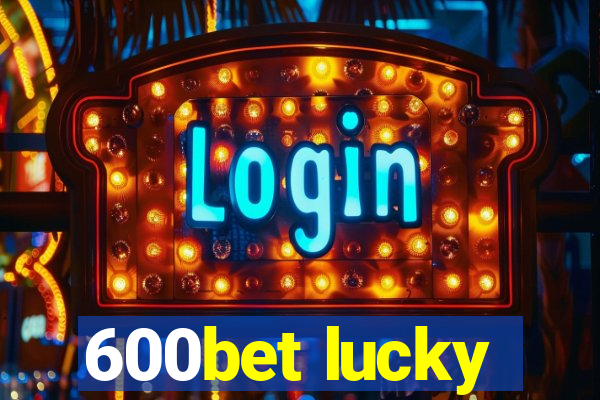 600bet lucky