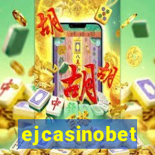 ejcasinobet