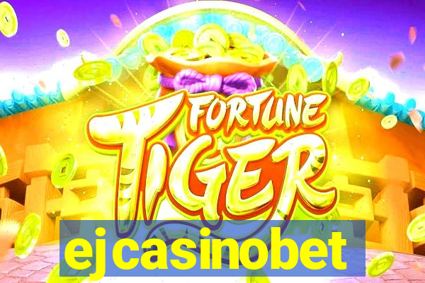 ejcasinobet