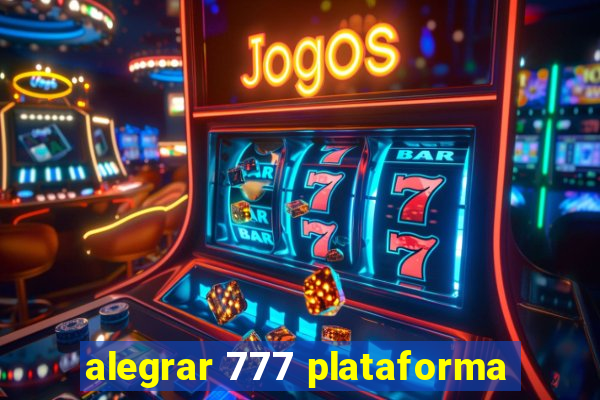 alegrar 777 plataforma