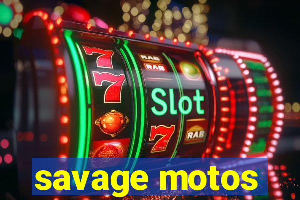 savage motos
