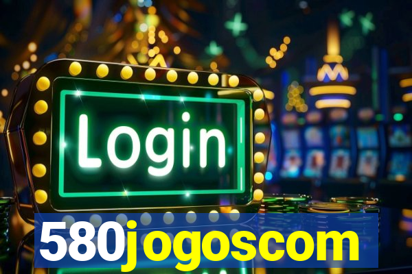 580jogoscom