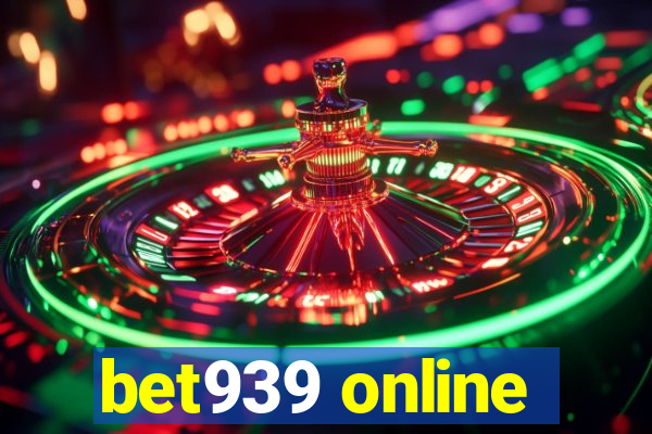 bet939 online