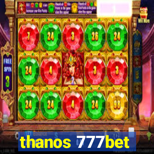 thanos 777bet