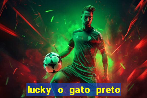 lucky o gato preto filme completo dublado download