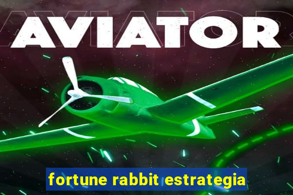 fortune rabbit estrategia