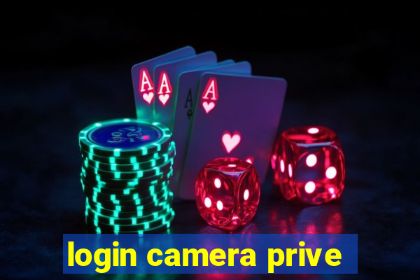 login camera prive