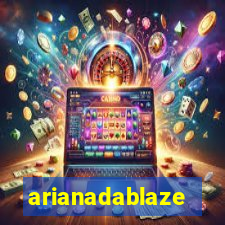 arianadablaze