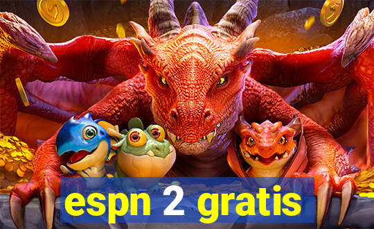 espn 2 gratis