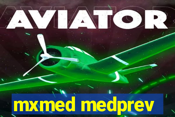 mxmed medprev