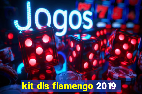 kit dls flamengo 2019
