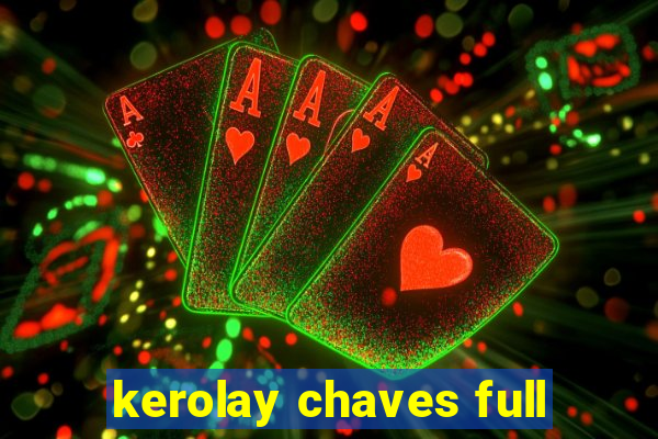 kerolay chaves full