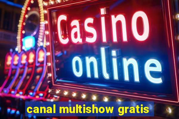 canal multishow gratis