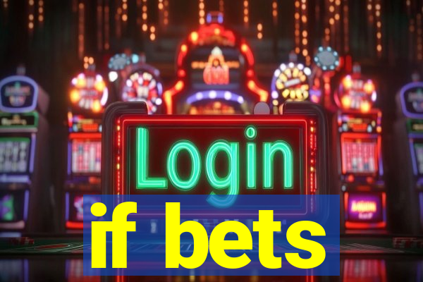 if bets