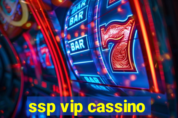 ssp vip cassino