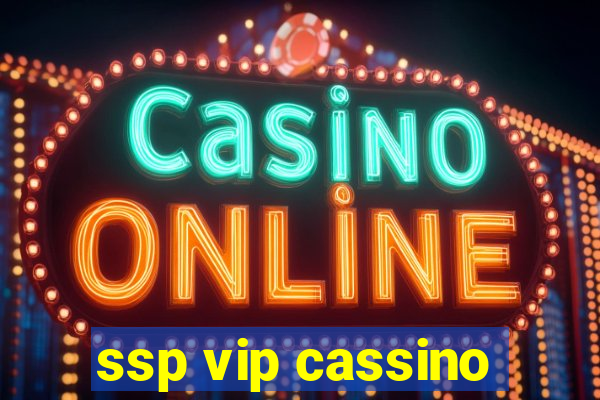 ssp vip cassino