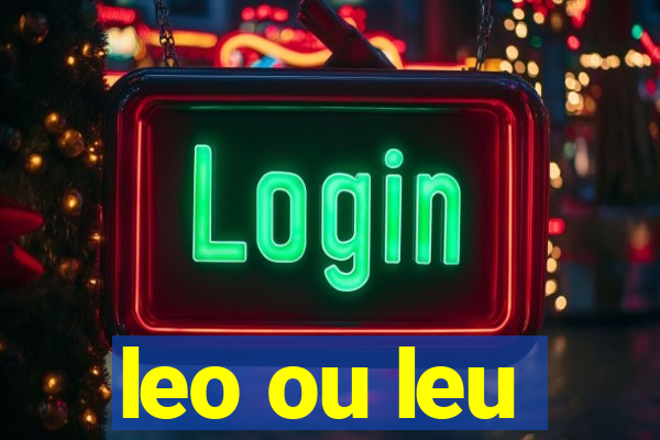 leo ou leu