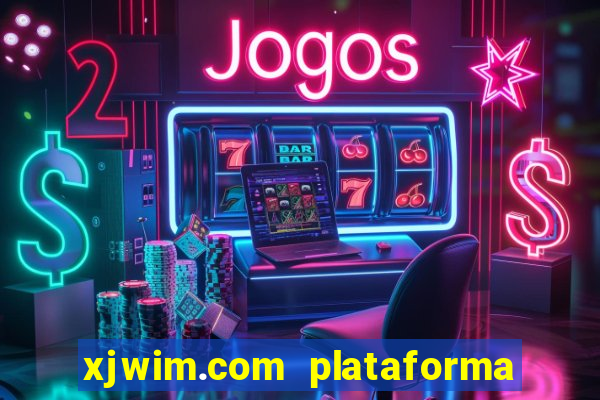 xjwim.com plataforma login entrar