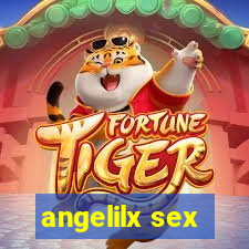 angelilx sex