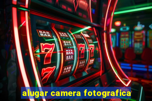 alugar camera fotografica