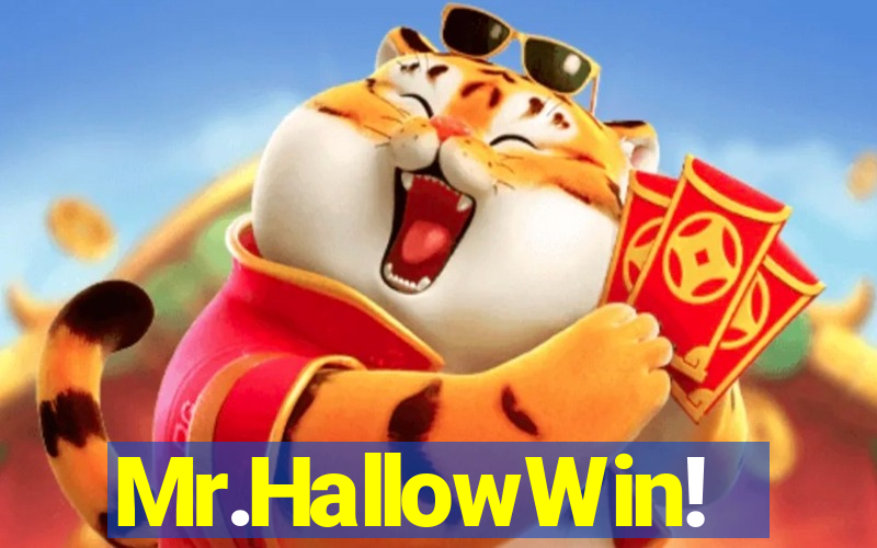 Mr.HallowWin!