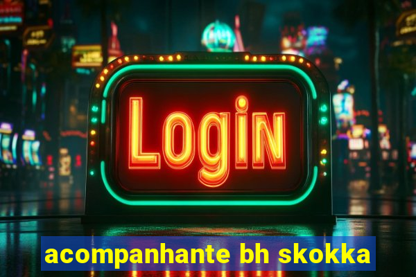 acompanhante bh skokka