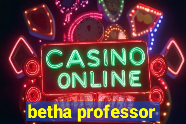 betha professor