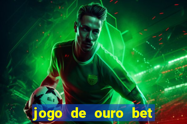 jogo de ouro bet codigo promocional