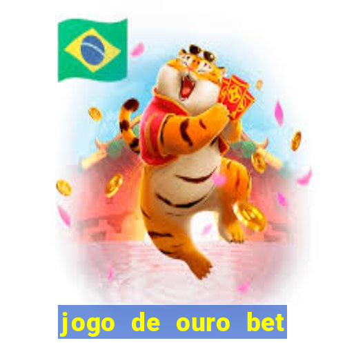 jogo de ouro bet codigo promocional