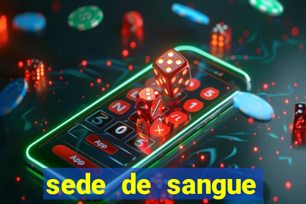 sede de sangue filme completo dublado